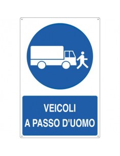 Cartello informativo 50x70 cm Cartelli Segnalatori ''Veicoli a passo d'uomo'' E1909Y